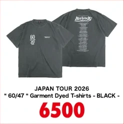 JAPAN TOUR 2026 “ 60/47 “ Garment Dyed T-shirts