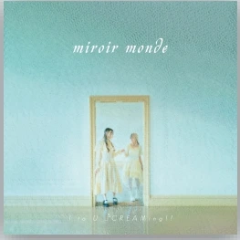 I to U $CREAMing!! CD「miroir monde」