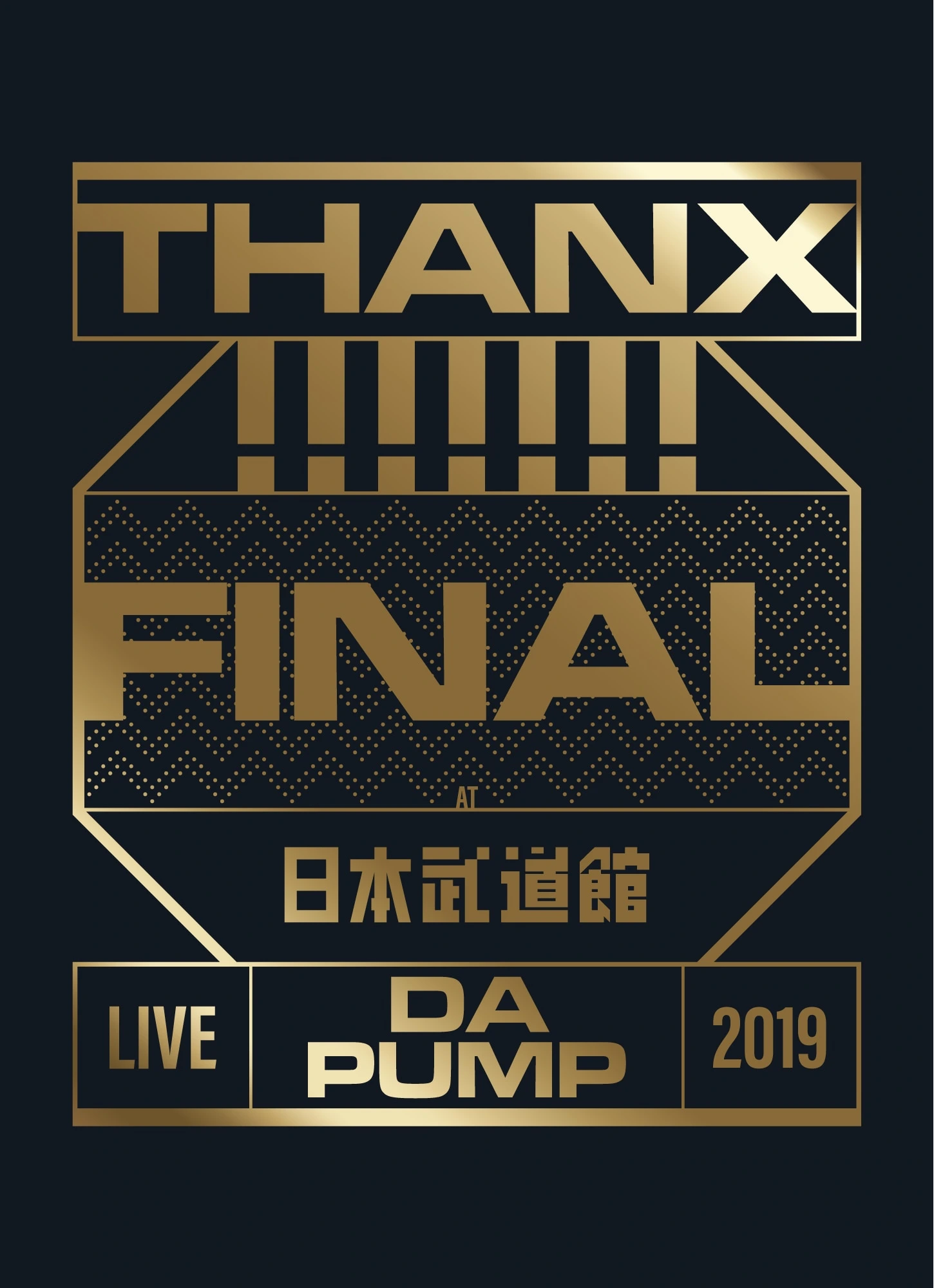 LIVE DA PUMP 2019 THANX!!!!!!! FINAL at 日本武道館（初回生産限定盤 / 2Blu-ray+2CD+PHOTO BOOK＋スマプラ・ムービー）